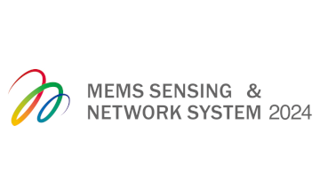 MEMS SENSING & NETWORK SYSTEM 2024 (1/31 ～ 2/2) 出展通知